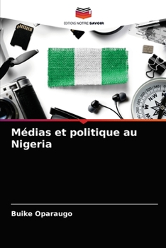 Paperback Médias et politique au Nigeria [French] Book