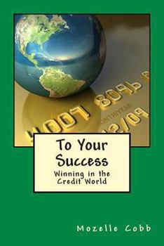 Paperback To Your Success: Winning in the Credit World Book