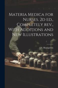 Paperback Materia Medica for Nurses. 2d ed., Completely rev., With Additions and new Illustrations Book