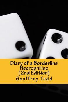 Paperback Diary of a Borderline Necrophiliac (2nd Edition) Book