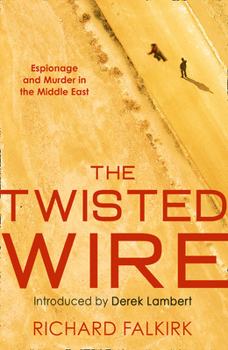 Paperback The Twisted Wire: Espionage and Murder in the Middle East Book