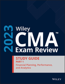 Paperback Wiley CMA Exam Review 2023 Study Guide Part 1: Financial Planning, Performance, and Analytics Book