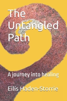 Paperback The Untangled Path: A journey into healing Book