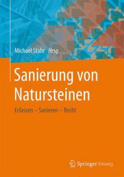 Hardcover Sanierung Von Natursteinen: Erfassen - Sanieren - Recht [German] Book