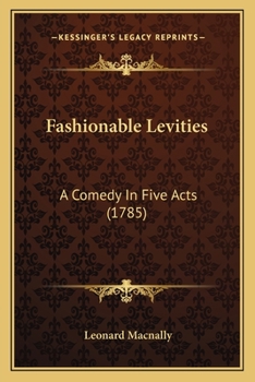Paperback Fashionable Levities: A Comedy In Five Acts (1785) Book