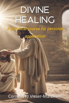 Paperback Divine Healing: a practical course for personal application Book