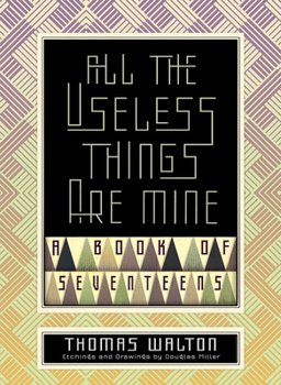 Paperback All the Useless Things Are Mine: A Book of Seventeens Book