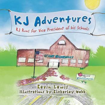 Paperback Kj Adventures: Kj Runs for Vice President of His School Book