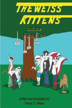 Paperback The Weiss Kittens and the Family Tree Book