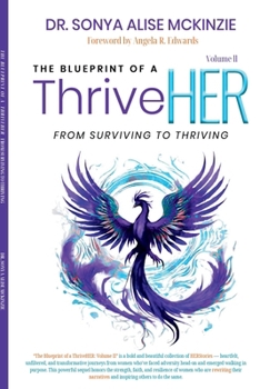 The Blueprint of a ThriveHER: From Surviving to Thriving Volume ll