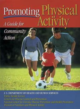 Paperback Promoting Physical Activity: A Guide for Community Action Book
