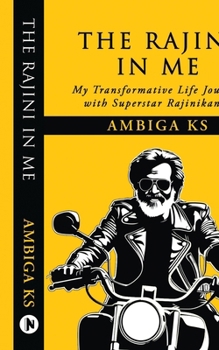 Paperback The Rajini in Me: My Transformative Life Journey with Superstar Rajinikanth Book