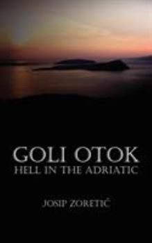 Paperback Goli Otok - Hell in the Adriatic Book