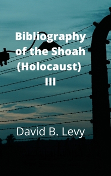 Hardcover Bibliography of the Shoah (Holocaust) III Book