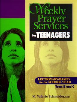 Paperback Weekly Prayer Services for Teenagers: Lectionary-Based for the School Year, Years B and C Book