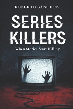 Series Killers: When Stories Start Killing