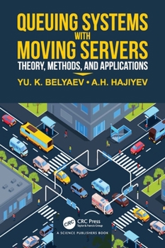 Hardcover Queueing Systems with Moving Servers: Theory, Methods, and Applications Book