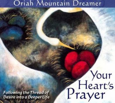 Audio CD Your Heart's Prayer: Following the Thread of Desire Into a Deeper Life Book