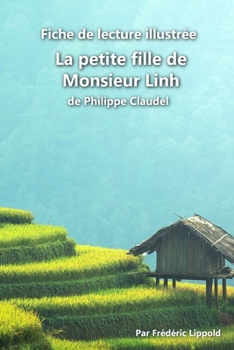 Paperback Fiche de lecture illustrée - La petite fille de Monsieur Linh, de Philippe Claudel: Résumé et analyse de l'oeuvre [French] Book