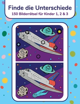 Paperback Finde die Unterschiede - 150 Bilderrätsel für Kinder 1, 2 & 3 [German] Book