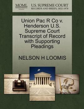 Paperback Union Pac R Co V. Henderson U.S. Supreme Court Transcript of Record with Supporting Pleadings Book