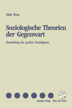 Soziologische Theorien Der Gegenwart: Darstellung Der Grossen Paradigmen