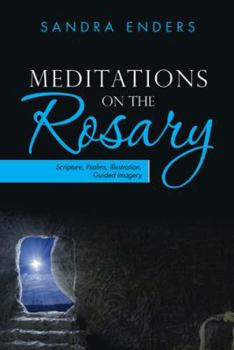 Paperback Meditations on the Rosary: Scripture, Psalms, Illustration, Guided Imagery Book