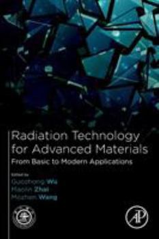 Paperback Radiation Technology for Advanced Materials:: From Basic to Modern Applications Book