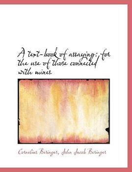 Paperback A Text-Book of Assaying: For the Use of Those Connected with Mines [Large Print] Book