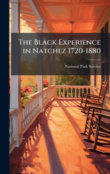 Hardcover The Black Experience in Natchez 1720-1880 Book