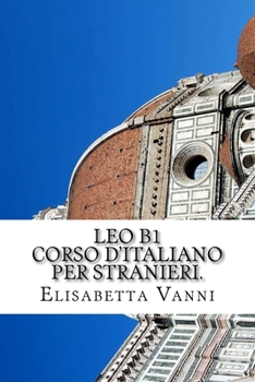 Paperback Corso d'italiano per stranieri: Leo B1 [Italian] Book