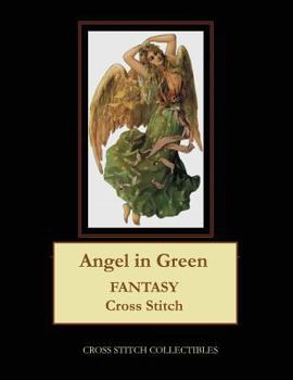 Paperback Angel in Green: Fantasy Cross Stitch Pattern [Large Print] Book