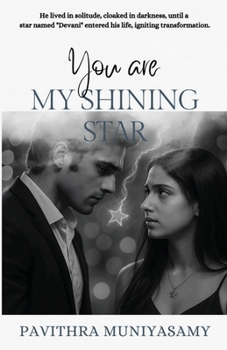 YOU ARE MY SHINING STAR: He lived in solitude, cloaked in darkness, until a star named "Devani" entered his life, igniting transformation.