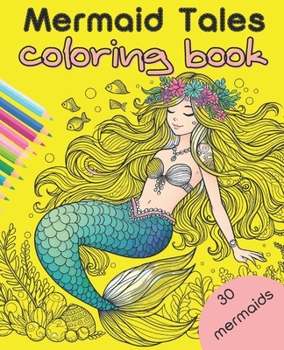 Mermaid Tales coloring book: 30 different mermaid legends and coloring pages from around the world