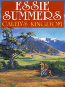 Caleb's Kingdom - Book #6 of the Glenorchy
