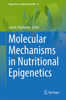 Hardcover Molecular Mechanisms in Nutritional Epigenetics Book