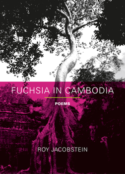 Paperback Fuchsia in Cambodia: Poems Book