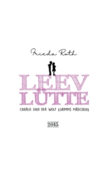 Paperback Leevlütte: Charlie und der Wolf {Grimms Mädchen} [German] Book