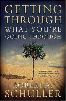 Hardcover Getting Through What You're Going Through: Comfort, Hope, and Encouragement from the Twenty-Third Psalm Book