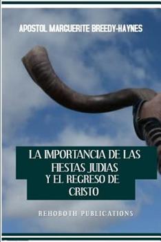 Paperback La importancia de las fiestas judías Y El Regreso De Cristo [Spanish] Book