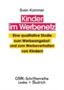 Paperback Kinder Im Werbenetz: Eine Qualitative Studie Zum Werbeangebot Und Zum Werbeverhalten Von Kindern [German] Book