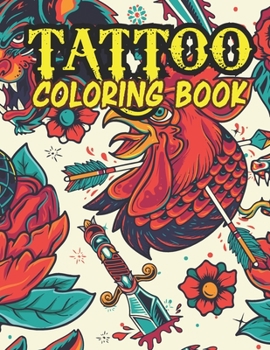 Paperback Tattoo Coloring Book: Amazing Tattoo Coloring Book for Your Son & Daughters. Tattoo Coloring Book for Kids Ages 4-8 Book