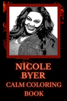 Paperback Nicole Byer Calm Coloring Book: Art inspired By An Iconic Nicole Byer Book