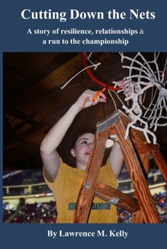 Paperback Cutting Down the Nets: A story of resilience, relationships & a run to the championship Book