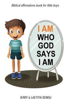 Paperback I AM Who God Says I AM: Biblical affirmations book for little boys Book