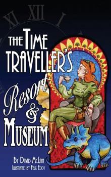 Hardcover The Time Traveller's Resort and Museum Book