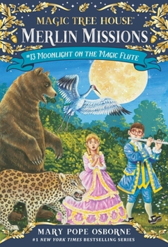 Moonlight on the Magic Flute (Magic Tree House, #41) - Book #13 of the Magic Tree House "Merlin Missions"
