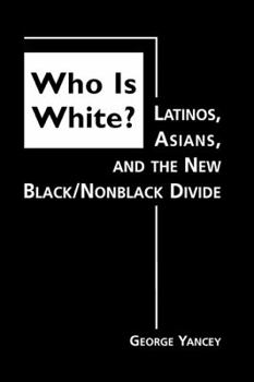 Hardcover Who Is White?: Latinos, Asians, and the New Black/Nonblack Divide Book
