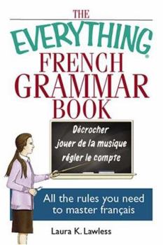 Paperback The Everything French Grammar Book: All the Rules You Need to Master Français Book