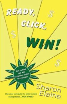 Paperback READY, CLICK, WIN! How to Find, Enter and Win Online Sweepstakes Book